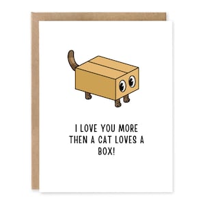 Je t'aime plus qu'un chat n'aime une boîte. Carte d'anniversaire sur le thème du chat
