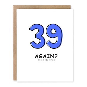 Carte d'anniversaire sarcastique / 39 anniversaire à nouveau / Carte d'anniversaire hilarante / Carte d'anniversaire drôle pour elle / Carte d'anniversaire