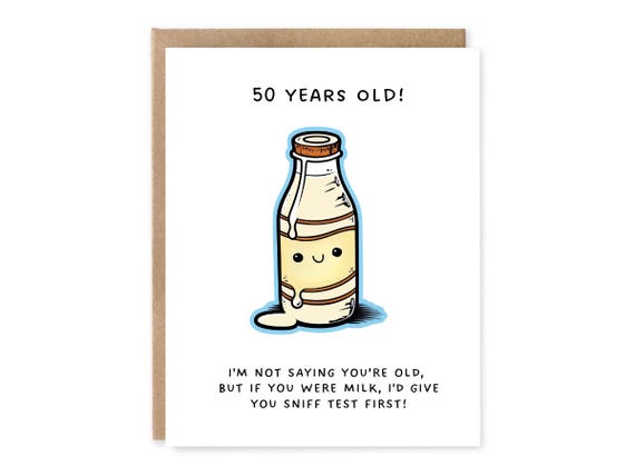 Funny 50th birthday card, if you were milk I'd give you the sniff test first, funny birthday card for him,  birthday card, 50th birthday
