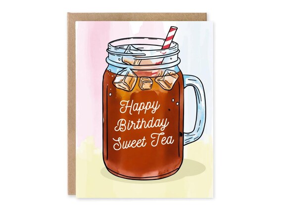 Happy Birthday Sweet Tea - Funny Pun Birthday Card - Joke Greetings Card - Humorous Tea Bday Card - Ice Tea Birthday Card, Birthday Card