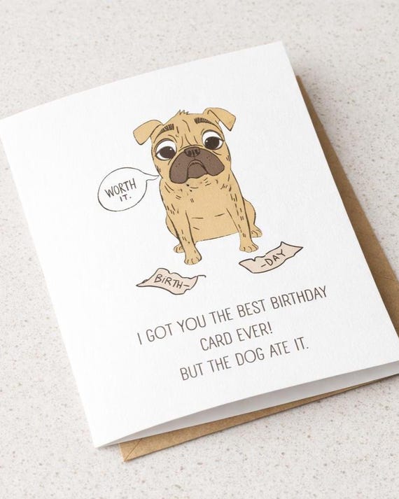Funny Dog Birthday Card – The Dog Ate Your Card – Cute Pug Humor Birthday Card