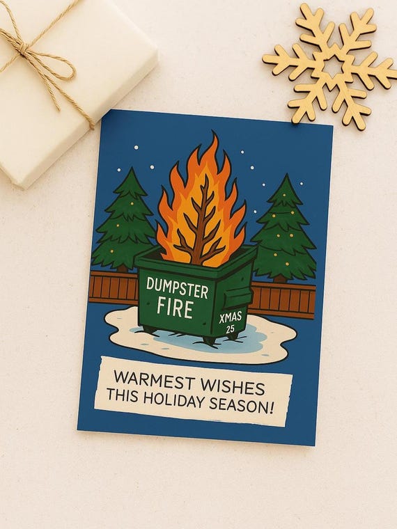 Warmest Wishes this holiday Season, Funny  2025 Christmas Card, This is fine, It's Fine, I'm Fine, Everything's Fine, Dumpster Fire Card