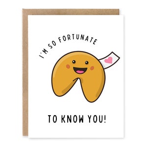 Carte sarcastique Punny / J'ai la chance de vous connaître / Carte drôle pour un ami / Carte drôle / Carte de jeu de mots Fortune cookie