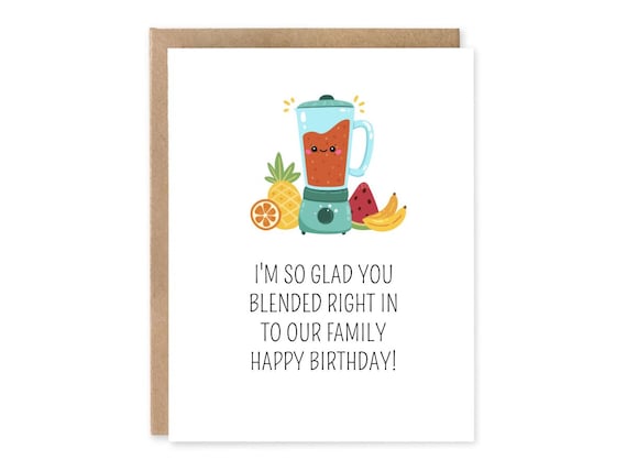 I'm So Glad You Blended Right In To Our Family