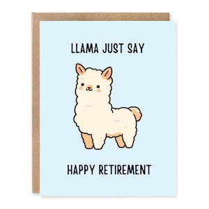 Llama Just Say Happy Retirement, Funny Retirement Card