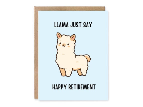 Llama Just Say Happy Retirement, Funny Retirement Card