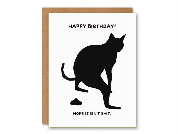 Funny Cat Birthday Card. Happy Birthday You are the Shit. Cat Boyfriend