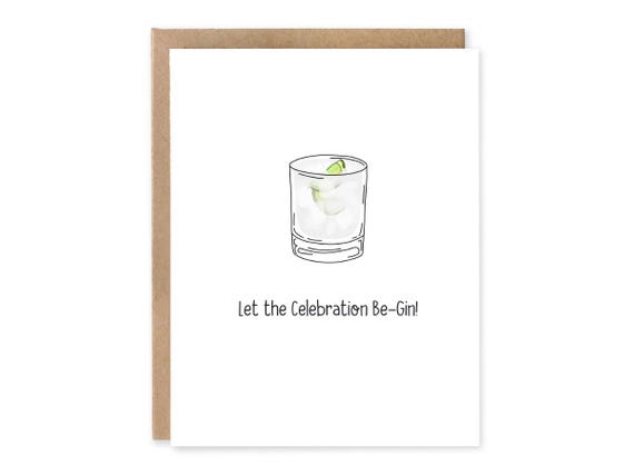 Let the Celebration Be-Gin, Greeting Card, Birthday or Graduation Card