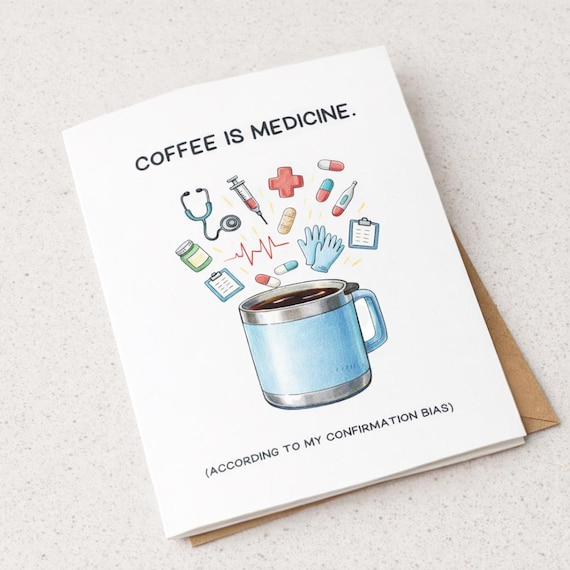 Funny Medical Coffee Card / Coffee Is Medicine / Healthcare Worker Greeting Card for Nurses, Paramedics & Doctors
