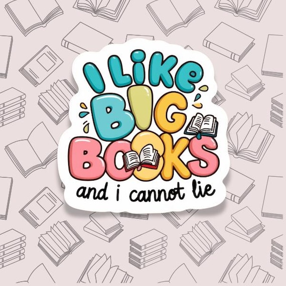 I Like Big Books and I can not Lie, Kawaii Book Sticker | Laptop, Water bottle, Gift Funny Humor, Funny Sticker, Book Lover, E book Sticker