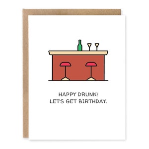 Carte d'anniversaire drôle | Carte d'anniversaire pour lui | Heureux ivrogne ! Let's get anniversaire.