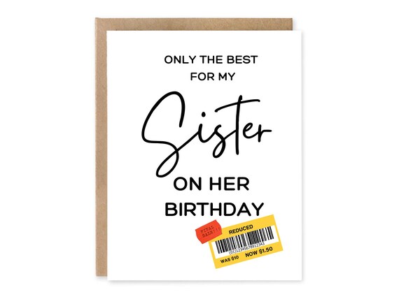 Funny Birthday Card for sister, funny birthday card Sister funny card, fun birthday,  gift sister, reduced card, discounted card