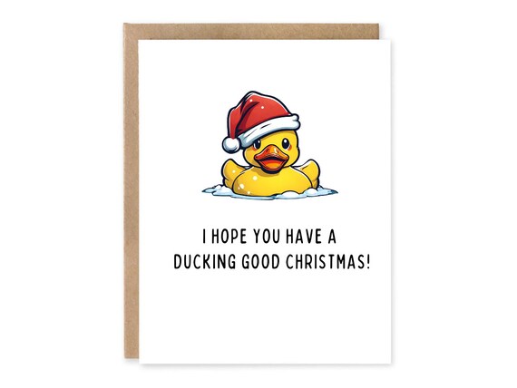 FUNNY Christmas Greeting Card / I Hope you have a Ducking Good Christmas  Wishes this holiday Season, Funny Ducking Card