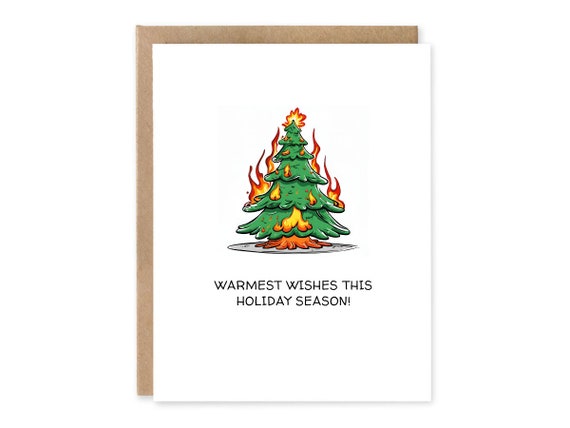 FUNNY Warmest Wishes this holiday Season, Funny  2023 Christmas Card, Funny Christmas Tree on Fire,  Everything's Fine, Dumpster Fire Card