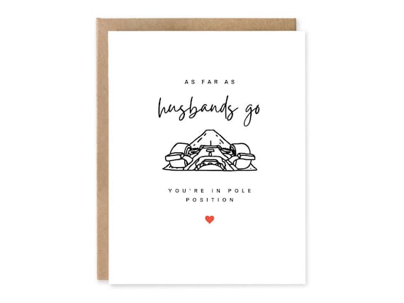 F1 Greeting Card, As far as husbands go You're in Pole Position.