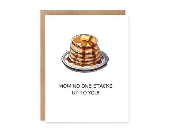 Mother’s Day Greeting Card / Mom No One Stacks Up to You