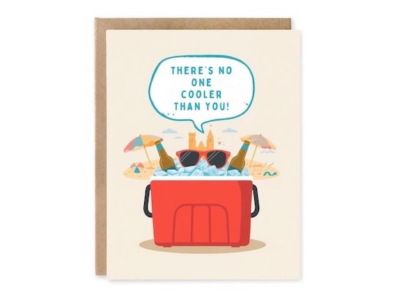 There’s No One Cooler Than You  5x7 Greeting Card