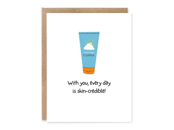 With you, every day is skin-credible!