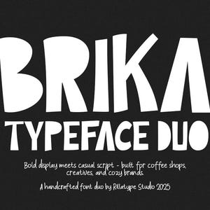 May include: A black background with white text that reads "BRIKA TYPEFACE DUO." Below, it says "Bold display meets casual script - built for coffee shops, creatives, and cozy brands." The bottom text reads "A handcrafted font duo by Rillatype Studio 2025."