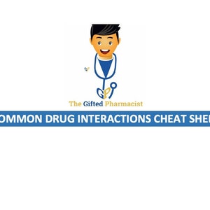Puede incluir: Un gráfico azul y amarillo con un farmacéutico de dibujos animados sosteniendo un estetoscopio. Se muestra el texto "The Gifted Pharmacist" y "COMMON DRUG INTERACTIONS CHEAT SHEET".