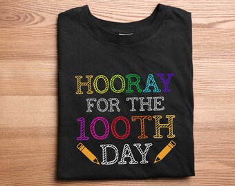 Hooray For The 100th Day Shirt, 100 Days Of School Shirt, 100 Days Of School, 100 Days Of School Teacher Shirt, 100th Day Of School Shirt
