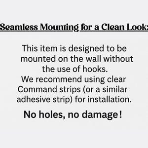 Pode incluir: Texto em fundo branco explicando a montagem na parede sem ganchos, com a frase "Seamless Mounting for a Clean Look:". Recomenda o uso de tiras adesivas transparentes e termina com "No holes, no damage!"