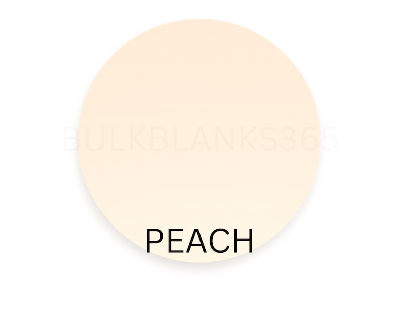 May include: A round, peach-colored blank product with the word "PEACH" in black, sans-serif font at the bottom. The product is set against a white background. The watermark "BULKBLANKS365" is faintly visible.