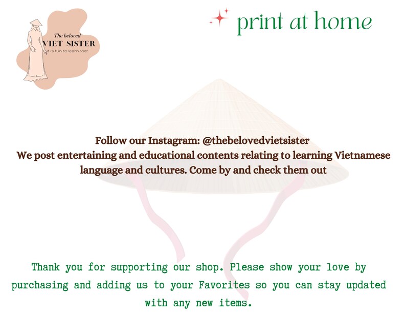 May include: A white conical hat with a woven pattern, often worn in Vietnam. The text "Follow our Instagram: @thebelovedvietsister" is below the hat. The text "We post entertaining and educational contents relating to learning Vietnamese language and cultures. Come by and check them out" is below the Instagram handle. The text "Thank you for supporting our shop. Please show your love by purchasing and adding us to your Favorites so you can stay updated with any new items." is at the bottom of the image.