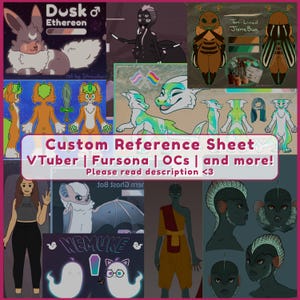 May include: A custom reference sheet featuring various character designs, including a rabbit-like creature, a bug, and several fantasy figures. The sheet includes the text "Custom Reference Sheet" and "VTuber | Fursona | OCs | and more!"