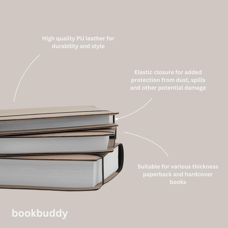 May include: A stack of books covered in a brown leather book cover with an elastic closure. The book cover is labeled "bookbuddy" and has text describing its features: "High quality PU leather for durability and style", "Elastic closure for added protection from dust, spills and other potential damage", and "Suitable for various thickness paperback and hardcover books".