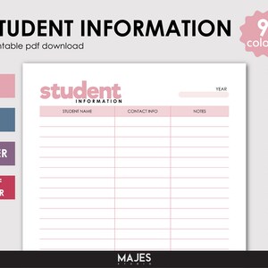 May include: Printable student information sheet with a pink header that says "student information". The sheet has columns for student name, contact info, notes, and year. The sheet is available in 9 colors.