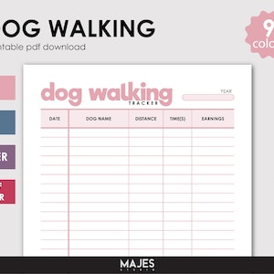 May include: Printable dog walking tracker with nine color options. The tracker has columns for date, dog name, distance, time, and earnings. The title is "dog walking tracker" in pink text.