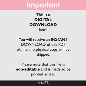 May include: A pink and gray digital download notice. The text reads "Important", "This is a DIGITAL DOWNLOAD item!", "You will receive an INSTANT DOWNLOAD of this PDF planner, no physical copy will be shipped.", "Please note that this file is non-editable and is made to be printed as it is.", and "MAJES".