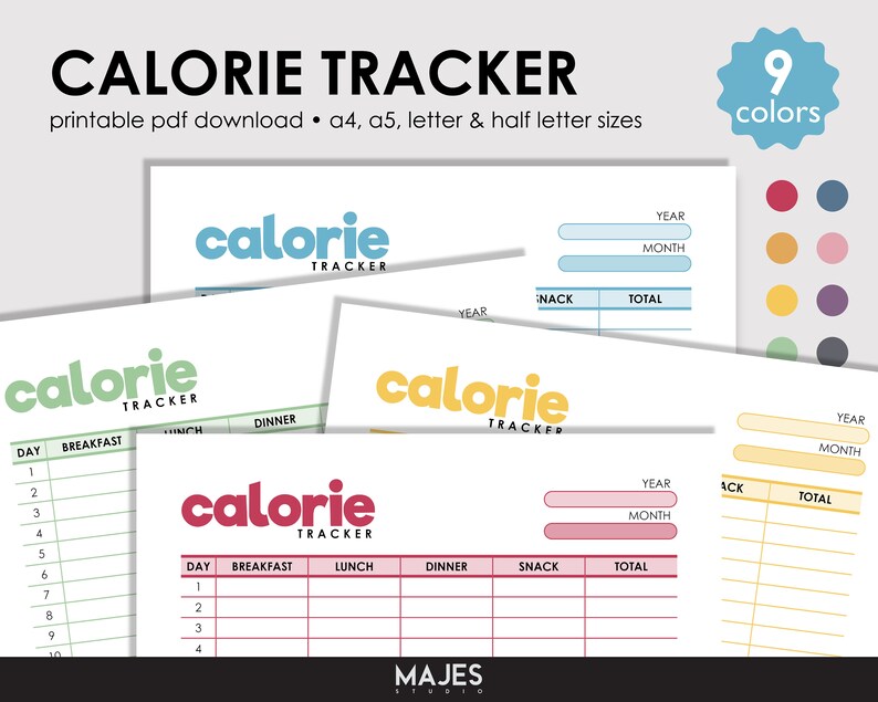 May include: Printable calorie tracker in nine different colors. The tracker has sections for breakfast, lunch, dinner, and snacks. The text "calorie tracker" is in a bold, colorful font.