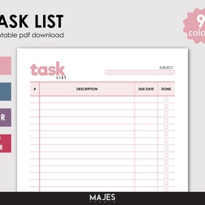 May include: Printable task list template with a pink header that says "task list". The template has columns for description, due date, and a checkbox for done. The template is available in 9 colors.
