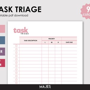 May include: A printable task triage checklist with nine colour options. The checklist has a section for task description, priority (low, medium, high), and date due. The checklist is labelled "task triage" and has the company name "majes studio" at the bottom.