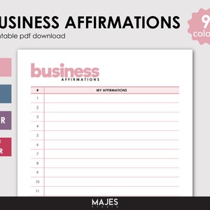 May include: Printable business affirmations worksheet with a pink header that says "business affirmations". The worksheet has 11 lines for writing affirmations. The worksheet is available in 9 colors.