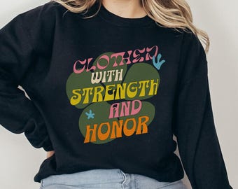 T-Shirt & Sweatshirt Clothed with Strength and Honor Christian Design Bible Verse Faith Apparel Proverbs 31 Inspirational Gift for Christian