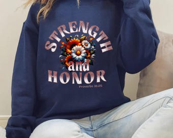 T-Shirt & Sweatshirt Clothed with Strength and Honor Christian Design Bible Verse Faith Apparel Proverbs 31 Inspirational Gift for Christian