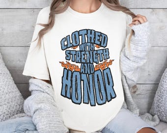 T-Shirt & Sweatshirt Clothed with Strength and Honor Christian Design Bible Verse Faith Apparel Proverbs 31 Inspirational Gift for Christian