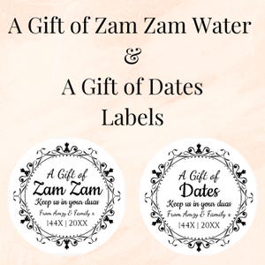 May include: Two round white labels with black ornate borders and text. The label on the left says "A Gift of Zam Zam Keep us in your duas From Amzy & Family x 144X | 20XX". The label on the right says "A Gift of Dates Keep us in your duas From Amzy & Family x 144X | 20XX".