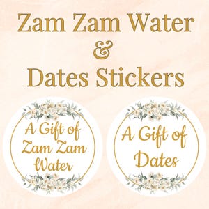 May include: A light peach background with gold text reading "Zam Zam Water & Dates Stickers." Two circular stickers with floral designs say "A Gift of Zam Zam Water" and "A Gift of Dates."
