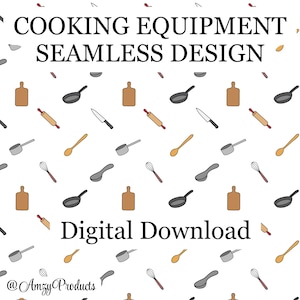 Può includere: Motivo ripetuto di utensili da cucina, tra cui taglieri, padelle, cucchiai, fruste e mattarelli. Il design include il testo "COOKING EQUIPMENT SEAMLESS DESIGN" e "Digital Download". Sfondo bianco.