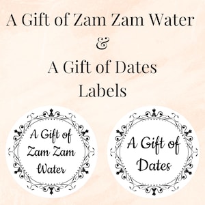 May include: Two circular labels with decorative black borders. One label says "A Gift of Zam Zam Water", the other "A Gift of Dates". The labels are white with black text. The image also includes the text "A Gift of Zam Zam Water & A Gift of Dates Labels".