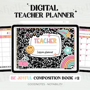 May include: Digital teacher planner displayed on three tablets. The center tablet features a composition book design with the word "TEACHER" and a smiley face. The text "BE JOYFUL COMPOSITION BOOK #2" is also visible.