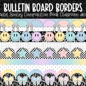 May include: Bulletin board borders with pastel smiley faces, stars, and bows. The design includes a black and white checkered pattern, polka dots, and text that reads "Bulletin Board Borders" and "Pastel Smiley Composition Book Classroom decor."
