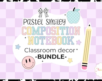 Editable Pastel Smiley Composition Notebook Classroom Decor Bundle - PERSONAL USE
