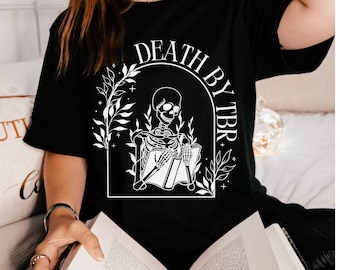 Death By TBR Book Shirt, Skeleton Reading, Bookish Shirt, TBR Tarot, TBR Shirt, Gift for Book Lover, Gothic Reader T Shirt, To Be Read