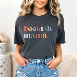 Comfort Colors Bookish Mama T Shirt, Mom Shirt for Mom for Mother&#39;s Day, Retro Mother&#39;s Day Gift for Mama, Book Lover Tee Mother&#39;s Day Gift