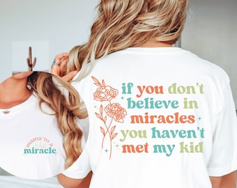 Mama to a Miracle Medical Mama Comfort Colors T Shirt, NICU PICU Mom Gift, If You Don't Believe In Miracles You Haven't Met My Kid Tee